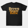 Brown Sugar Babe T-Shirt