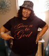Give it to God T-shirt